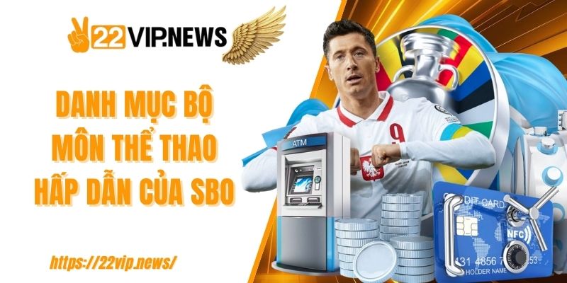 Danh mục bộ môn thể thao hấp dẫn của SBO